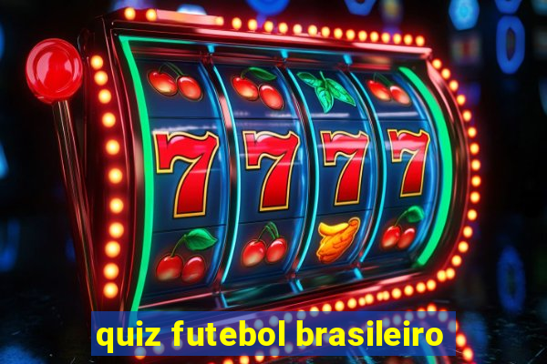 quiz futebol brasileiro